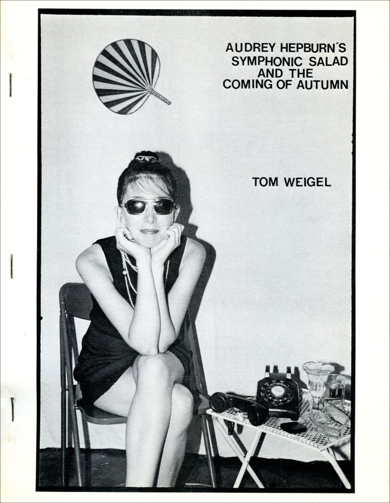 Audrey Hepburn's Symphonic Salad and the Coming of Autumn. Tom Weigel. Telephone Books. 1980.