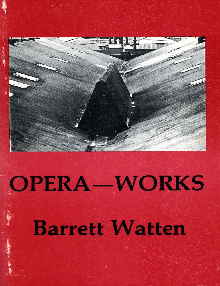 Opera&mdash;Works. Barrett Watten. Big Sky Books. 1975.