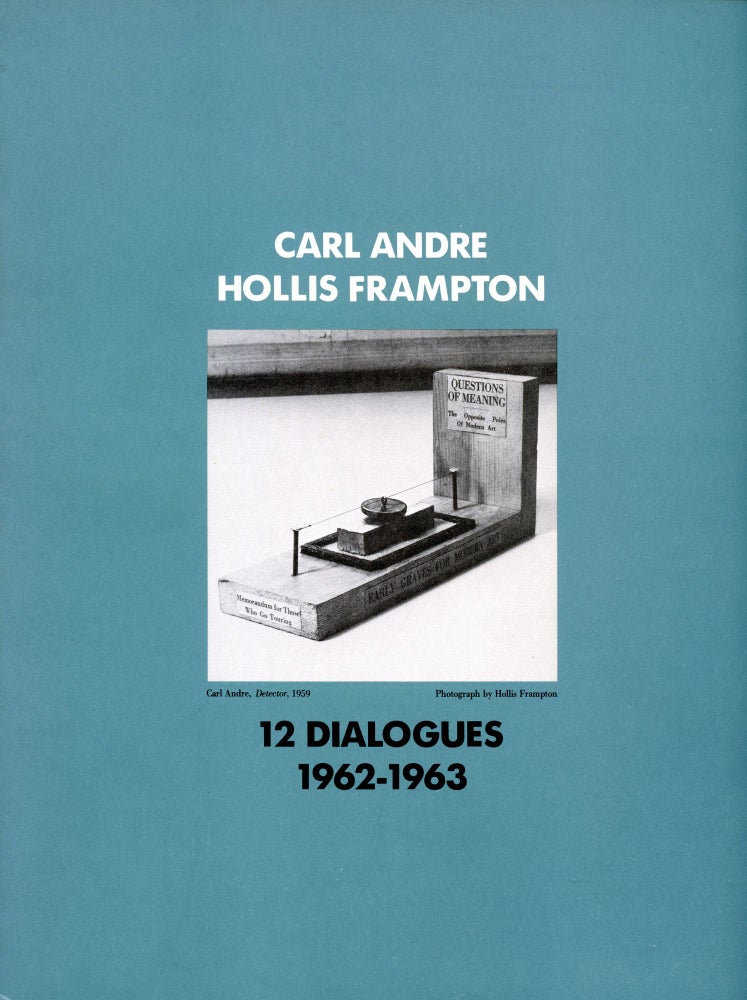 12 Dialogues 1962–1963. Carl Andre, Hollis Frampton. Nova Scotia College of Art and Design / New York University Press. 1981.