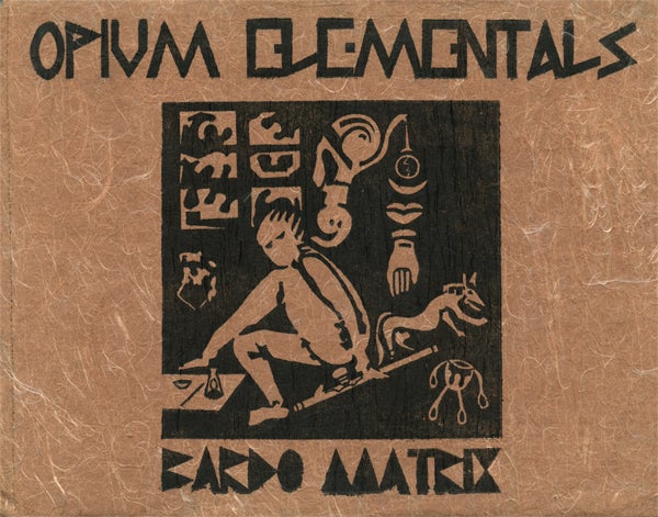 Opium Elementals. Ira Cohen, Dana Young. Bardo Matrix. 1976.