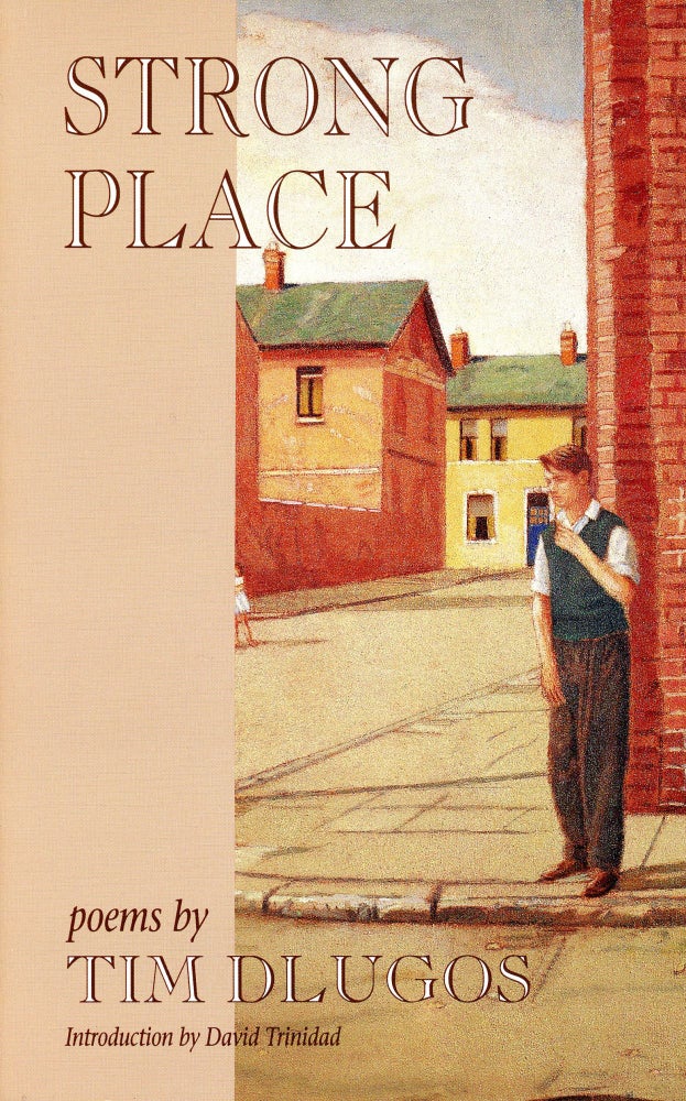 Strong Place. Tim Dlugos. Amethyst Press. 1992.