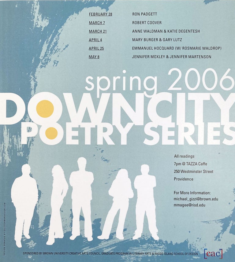 Spring 2006 Down City Poetry Series. [Poetry Reading Poster Flyer.]. Ron Padgett, Jennifer Moxley, Anne Waldman, Robert Conover. Brown University Creative Arts Council. 2006.