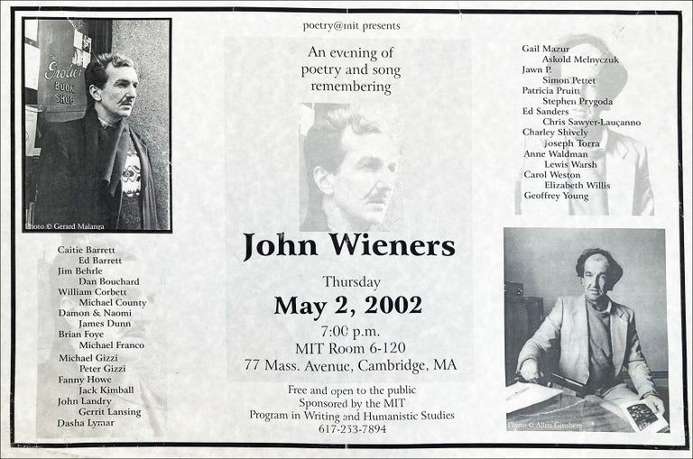 An evening of poetry and song remembering John Wieners. John Wieners, Lewis Warsh, Anne Waldman, Ed Sanders, Gerrit Lansing, Fanny Howe, William Corbett. MIT. 2002.