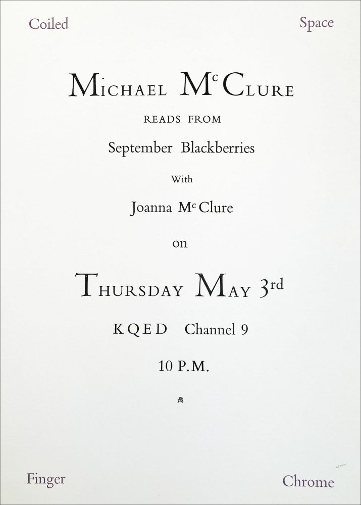 Michael McClure reads from September Blackberries with Joanna McClure. [Poetry Reading Poster Flyer.]. Michael McClure, Joanna McClure. KQED. [c.1973].