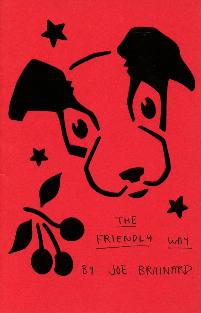 The Friendly Way. Joe Brainard. Proper Tales Press. 1991.