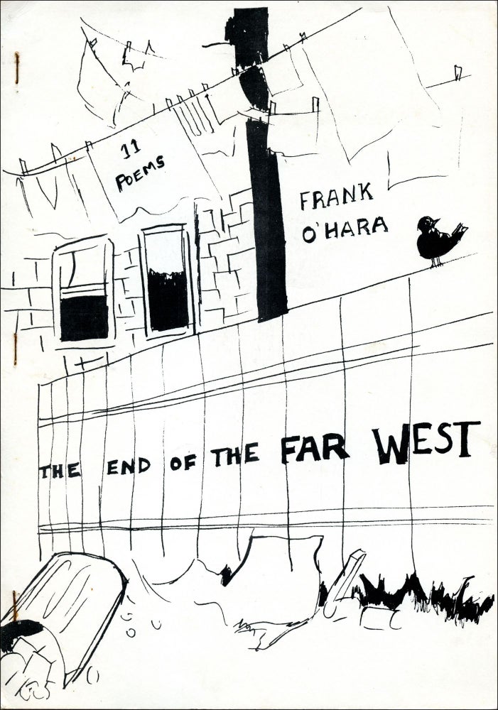 The End of the Far West: 11 Poems. Frank O'Hara. N.p. [1974].