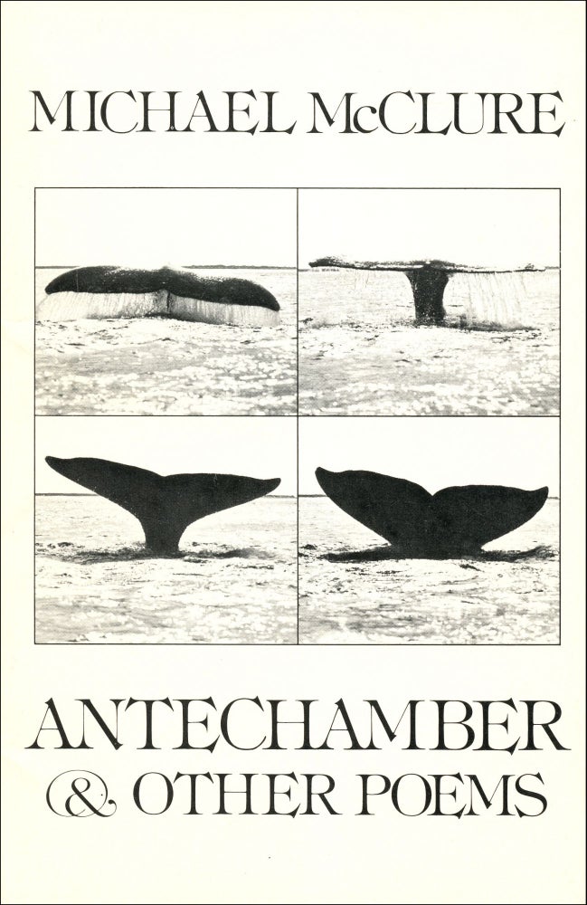Antechamber & Other Poems. Michael McClure. New Directions Books. 1978.