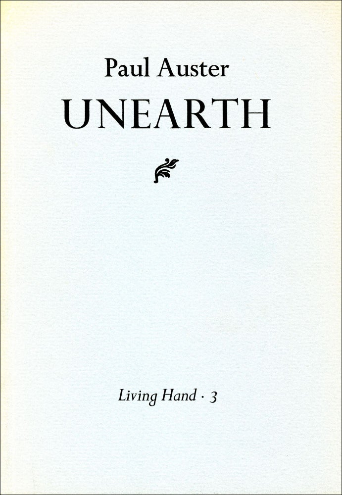 Unearth. Paul Auster. Living Hand. 1974.