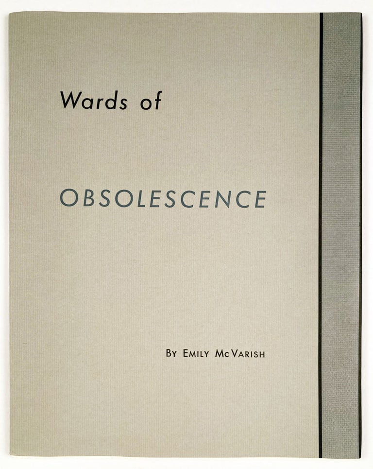 Wards of Obsolescence: 8 Texts with Marginal Notes. Emily McVarish. N.p. 1995.