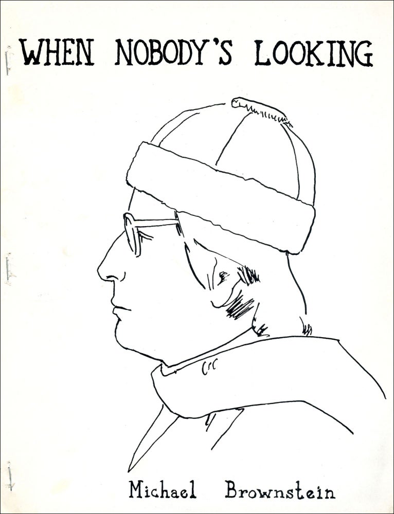 When Nobody's Looking. Michael Brownstein, George Schneeman. Rocky Ledge Cottage Editions. 1981.