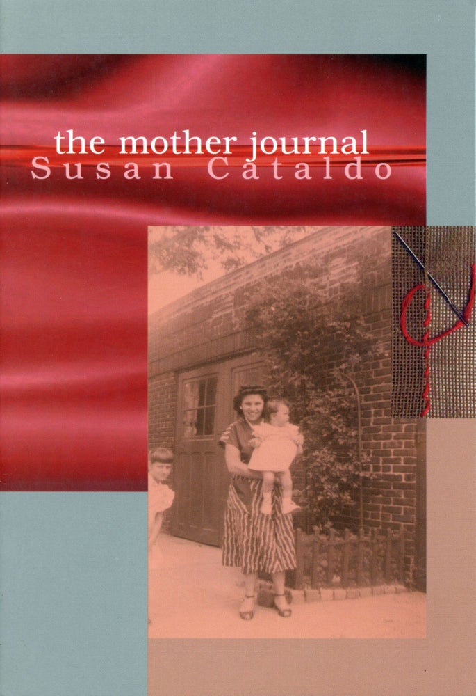 The Mother Journal. Susan Cataldo. Telephone Books. 2002.