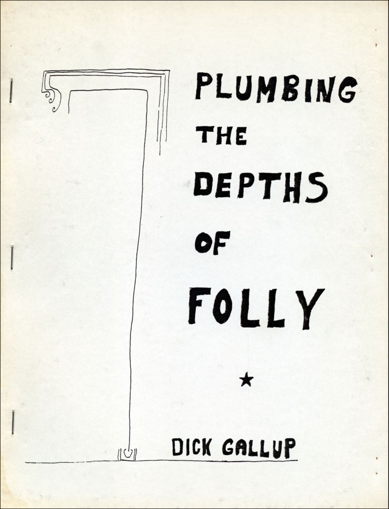 Plumbing the Depths of Folly: Poems, Conundrums and Statements. Dick Gallup. Smithereens Press. 1983.