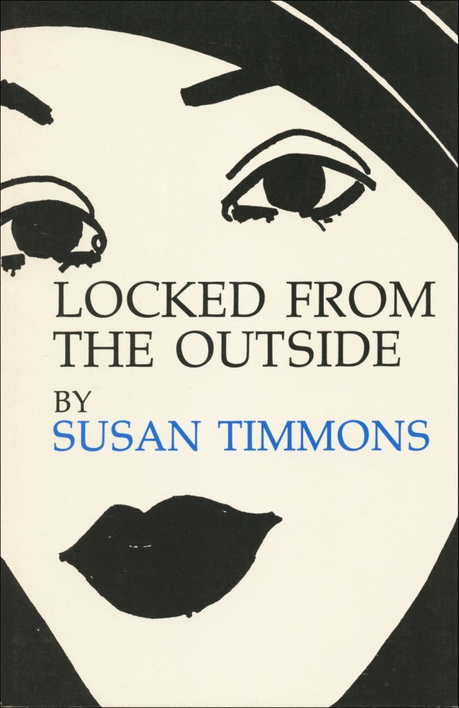Locked from the Outside. Susan Timmons. Yellow Press. 1990.