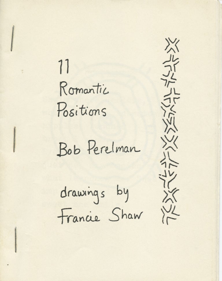 11 Romantic Positions. Bob Perelman, Francie Shaw. KS Press. 1976.