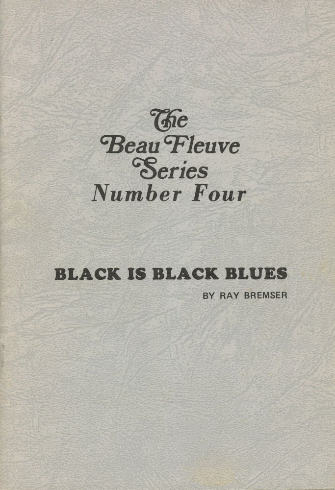 Black Is Black Blues. Ray Bremser. Intrepid Press. 1971.