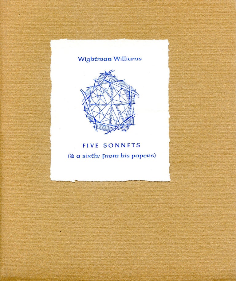Five Sonnets (and a sixth): and an excerpt from Some Memories of The Cummington Press by Gloria Goldsmith Gowdy. Wightman Williams. Officina Strozzi. 2009.