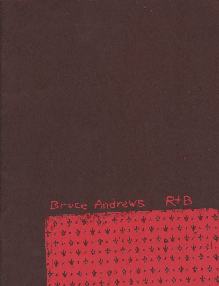 R + B. Bruce Andrews. Segue Books. 1981.