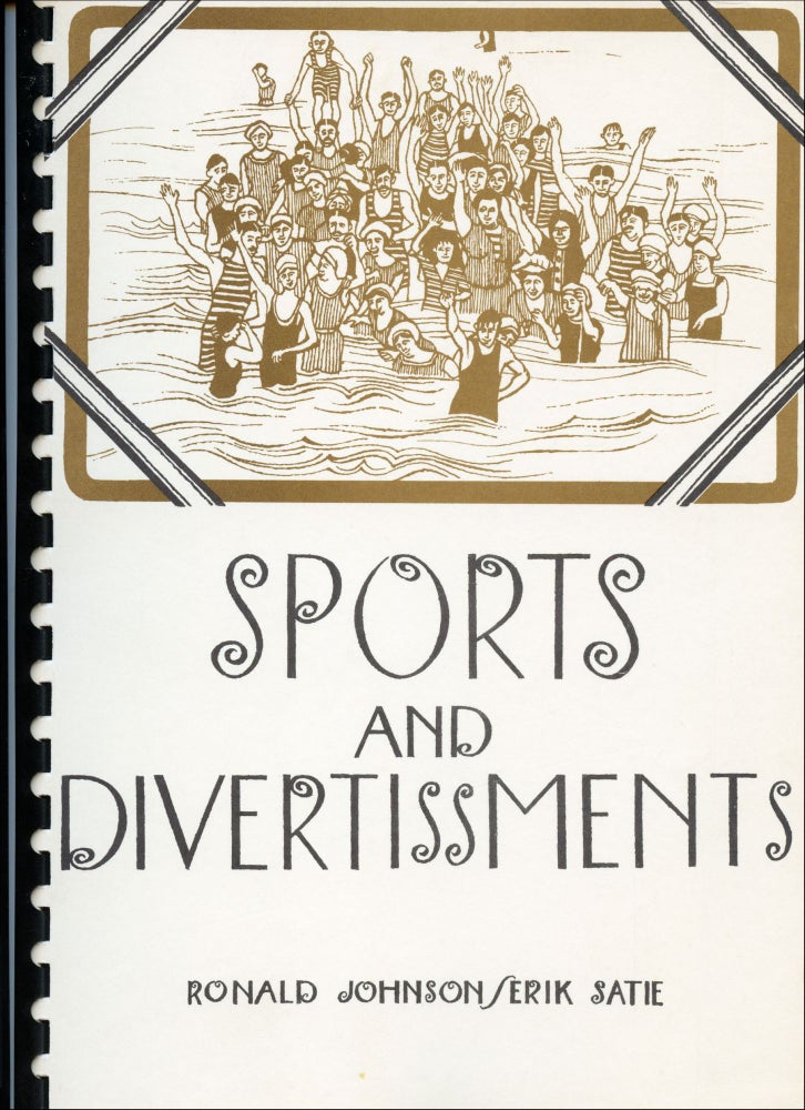 Sports and Divertissments. Ronald Johnson, Erik Satie. Wild Hawthorn Press. 1965.