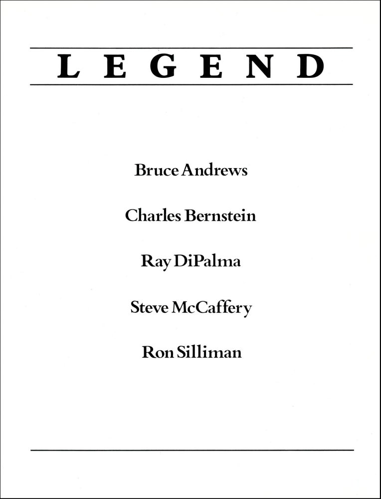 Legend. Bruce Andrews, Steve McCaffery, Ray DiPalma, Charles Bernstein, Ron Silliman. L=A=N=G=U=A=G=E/Segue. 1980.