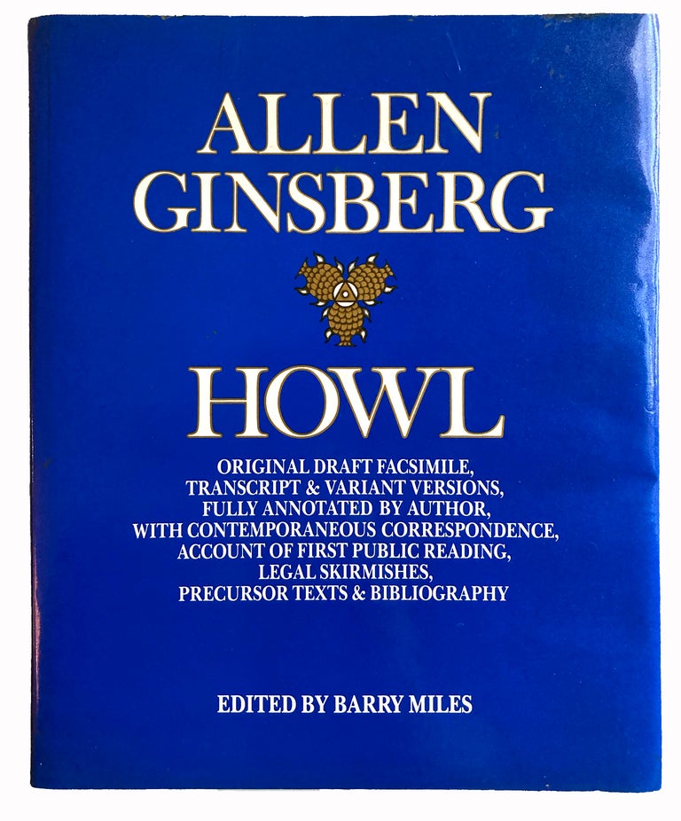 Howl: Original Draft Facsimile, Transcript & Variant Versions, Fully Annotated by the Author, With Contemporaneous Correspondence, Account of First Public Reading, Legal Skirmishes, Precursor Texts & Bibliography. Allen. Barry Miles Ginsberg. Harper & Row. 1986.