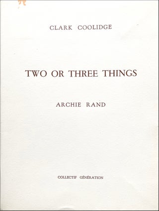 Two or Three Things. Clark Coolidge, Archie Rand. Collectif Génération. [1990].