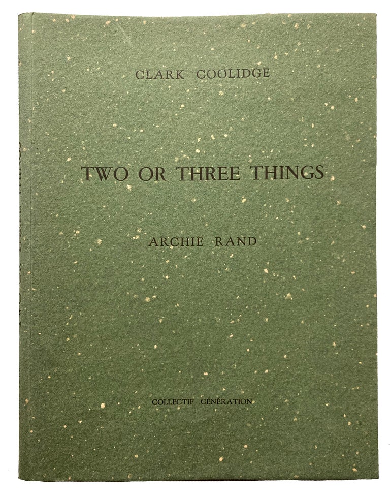 Two or Three Things. Clark Coolidge, Archie Rand. Collectif Génération. [1990].