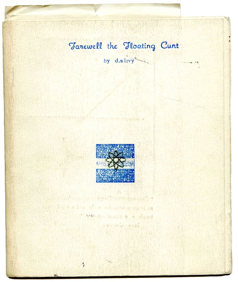 Farewell the Floating Cunt. d. a. levy. Renegade Press. 1964.