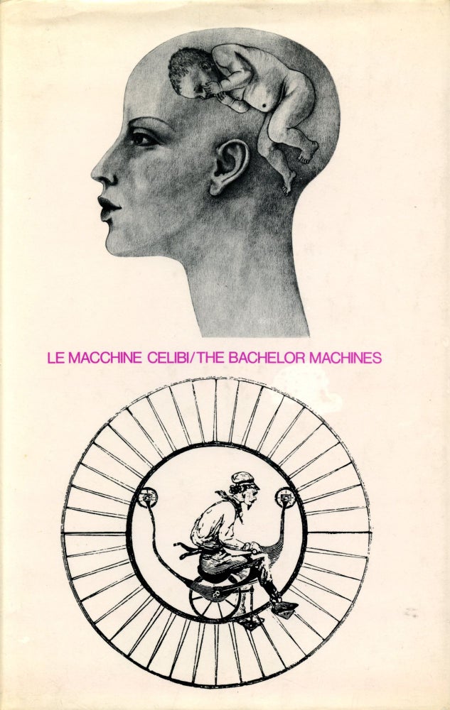 Le Macchine Celibi / The Bachelor Machines. Harold Szeemann. Rizzoli International Publications, Inc. 1975.