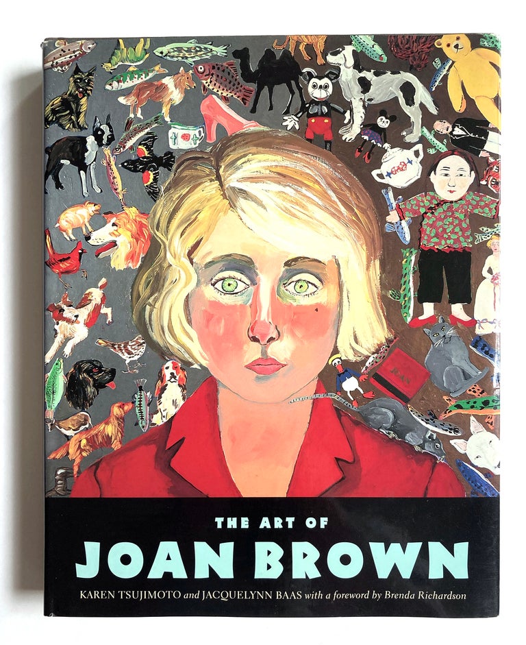 The Art of Joan Brown. Joan Brown, Karen Tsujimoto, Jacquelynn Baas. University of California Berkeley Art Museum. 1998.