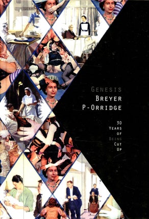 30 Years of Being Cut Up. Genesis Breyer P-Orridge.