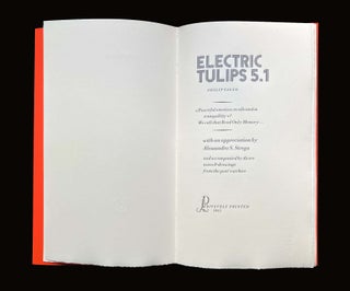 Electric Tulips 5.1 with an appreciation by Alessandro S. Strega and accompanied by divers notes & drawings from the poet's archive. Philip Gallo. [Privately Printed]. 2015.