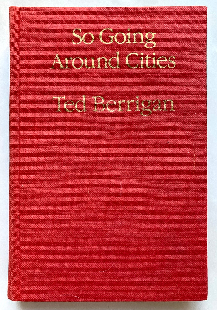 So Going Around Cities: New & Selected Poems 1958–1979. Ted Berrigan. Blue Wind Press. 1980.