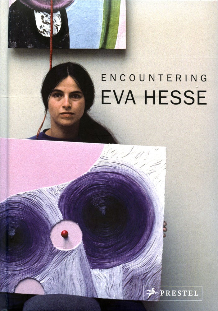 Encountering Eva Hesse. Griselda Pollock, eds Vanessa Corby. Prestel. 2006.