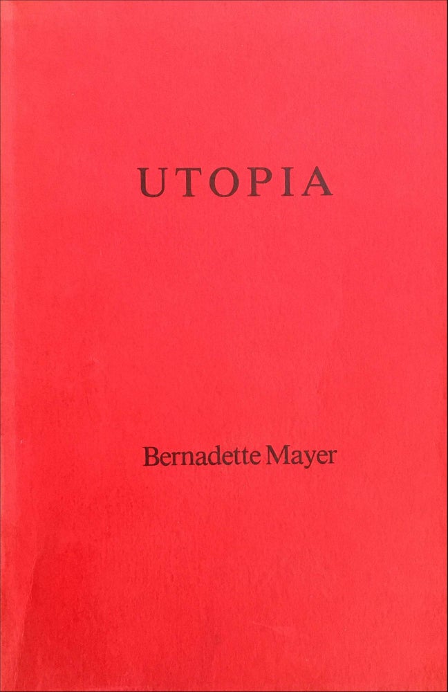Utopia. Bernadette Mayer. United Artists Books. 1984.
