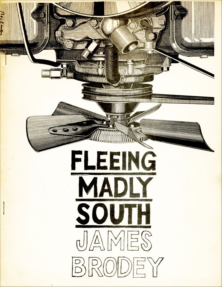 Fleeing Madly South (Poems 1962–1966). James Brodey. Clothesline Editions. 1967.