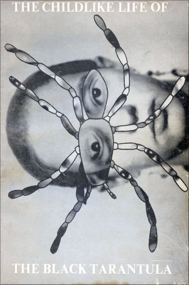 The Childlike Life of the Black Tarantula. Kathy Acker. Viper's Tongue Books. 1975.
