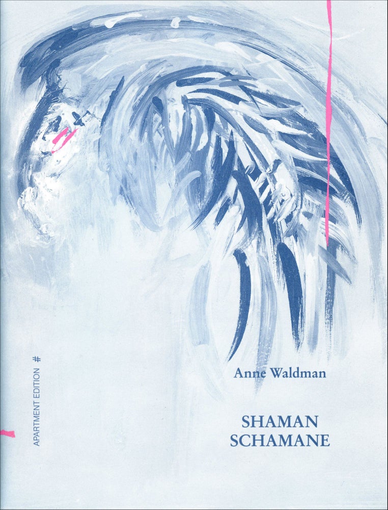 Shaman Schamane. Anne Waldman. Apartment Edition. 1990.
