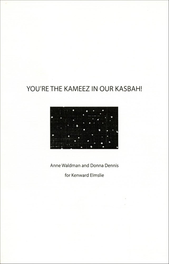 You’re the Kameez in Our Kasbah! Anne Waldman, Donna Dennis. 2009.