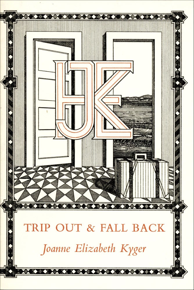 Trip Out & Fall Back. Joanne Kyger. Arif Press. 1974.