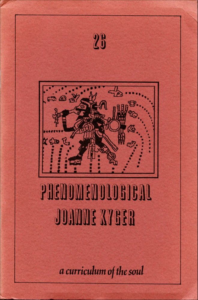 Phenomenological. Joanne Kyger. The Institute of Further Studies / Glover Publishing. 1989.