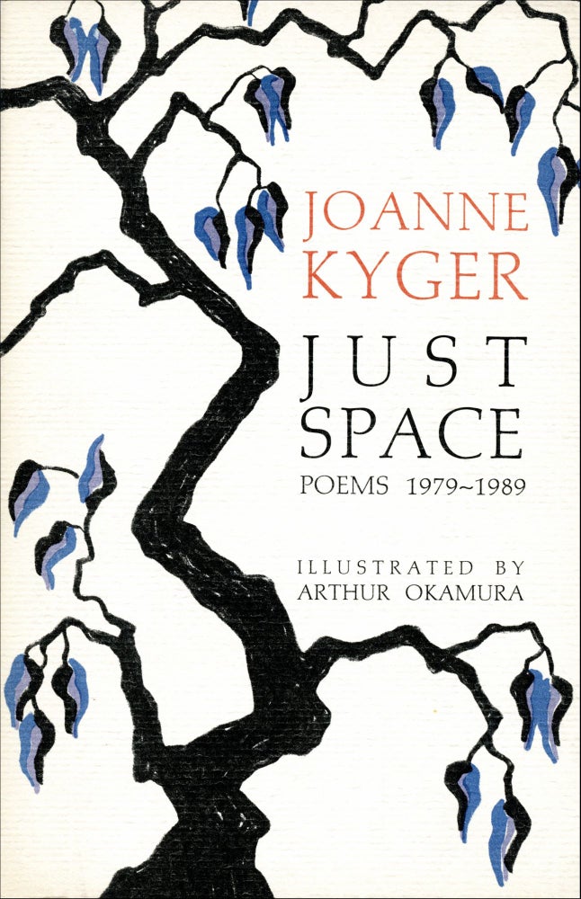 Just Space: Poems 1979–1989. Joanne Kyger. Black Sparrow Press. 1991.