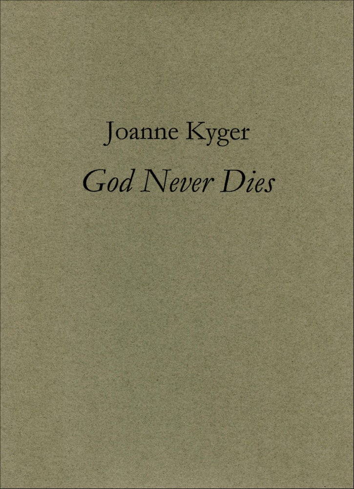 God Never Dies: Poems from Oaxaca December 7, 2003–January 9, 2004. Joanne Kyger. Blue Press. 2004.