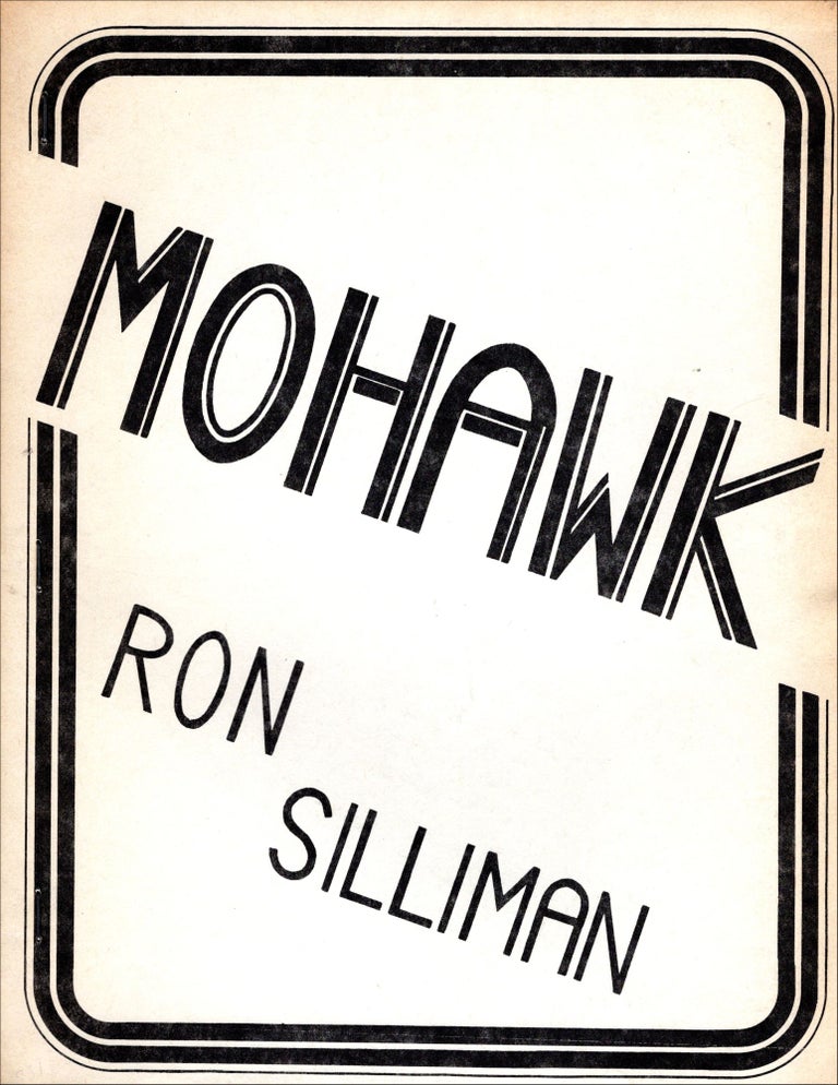 Mohawk. Ron Silliman. Doones Press. 1973.