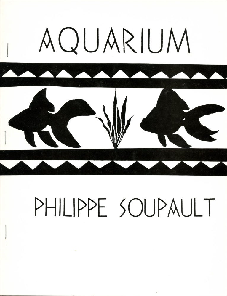 Aquarium. Phillipe Soupault, Pat Nolan, trans. Doris Green. 1984.