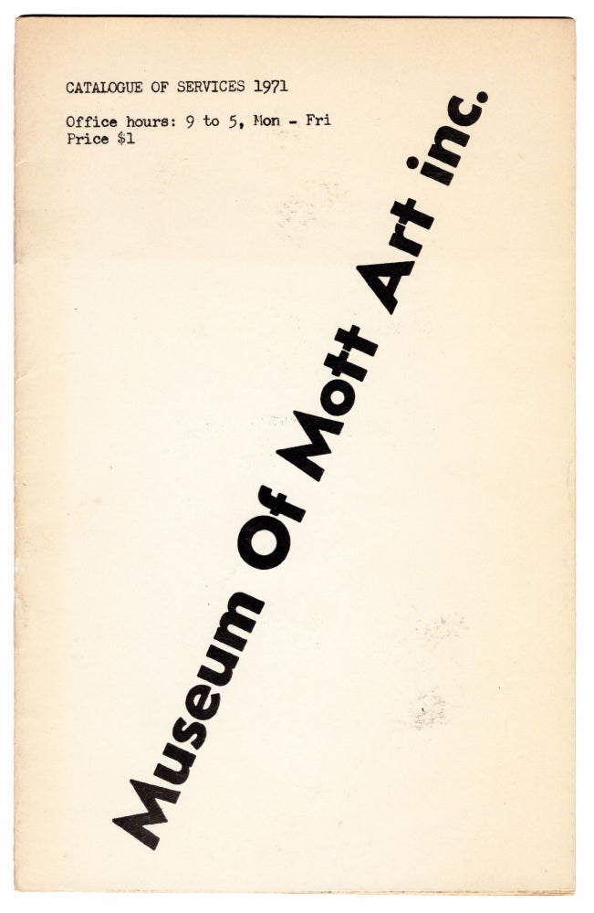 Museum of Mott Art inc.: Catalogue of Services 1971. Les Levine. Museum of Mott Art inc. 1971.