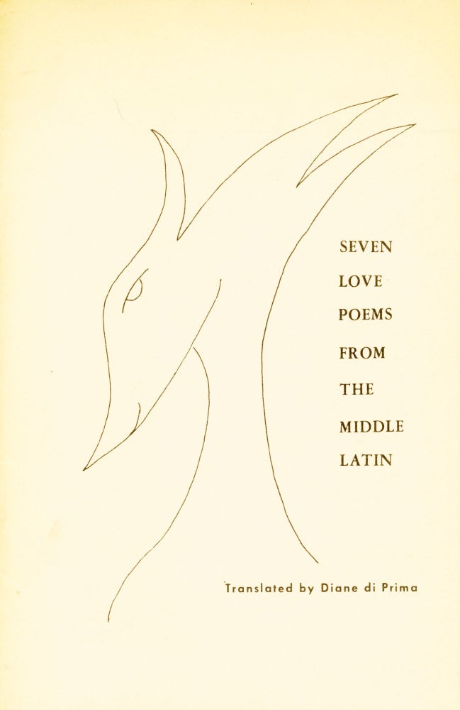 Seven Love Poems from the Middle Latin. Diane di Prima, trans. The Poets Press. 1967.