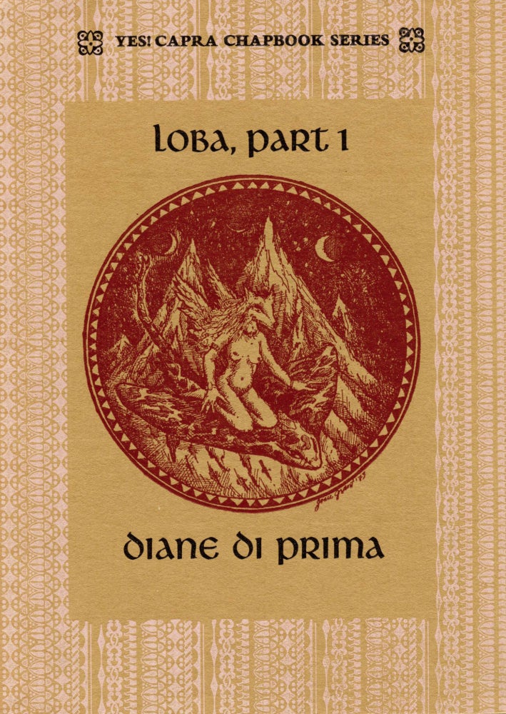 Loba, Part 1. Diane di Prima. Yes! Capra Chapbook Series. 1973.