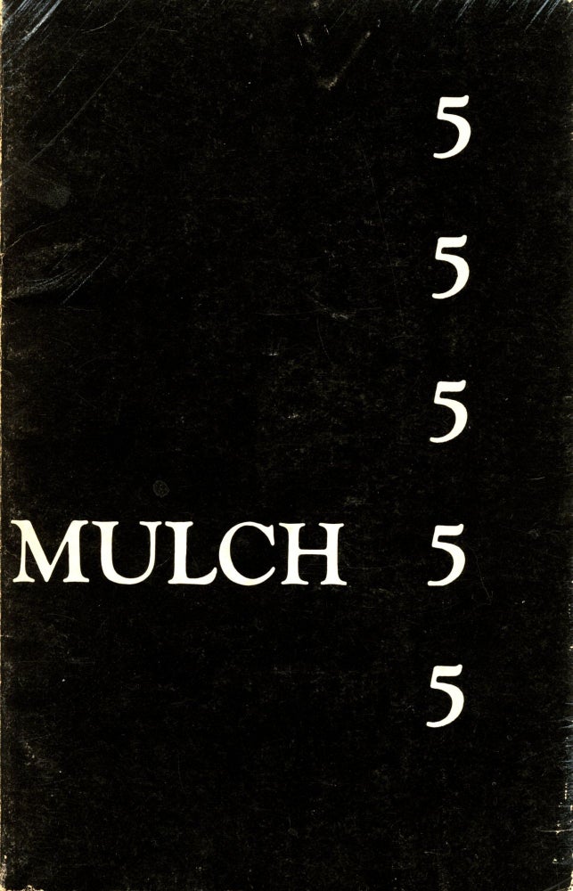 Mulch, no. 5 [vol. 3, no. 1]. Fall 1974. David Glotzer, Basil King, eds Harry Lewis. Mulch Press.