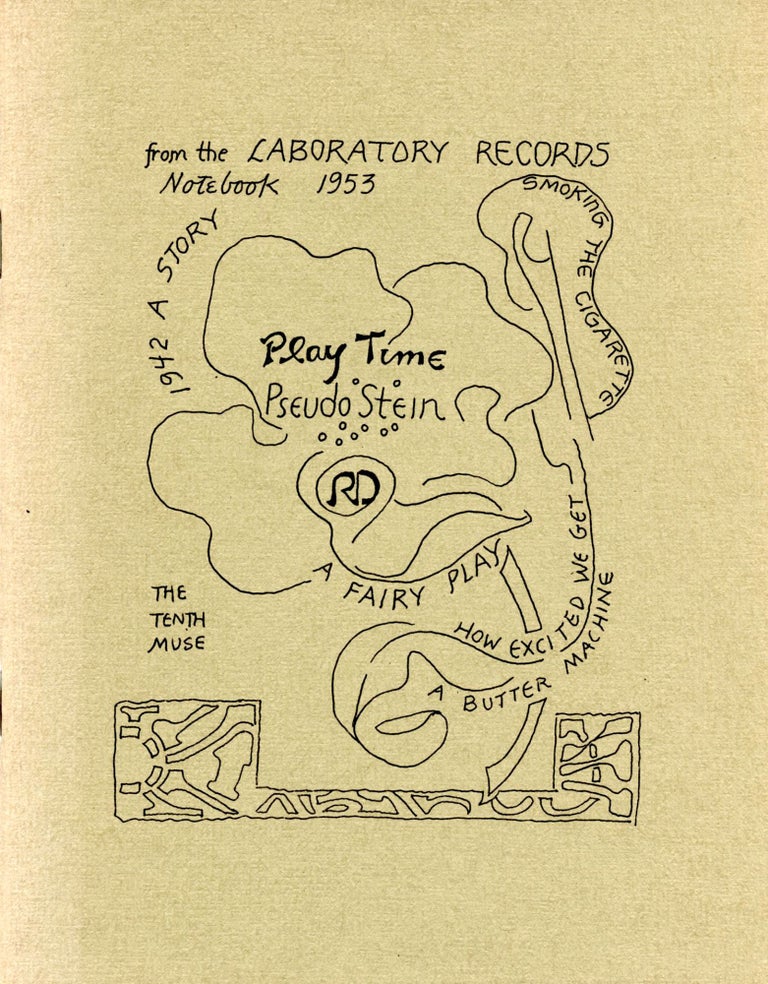 Play Time Pseudo Stein From the Laboratory Records Notebook 1953. Robert Duncan. Tenth Muse. 1969.