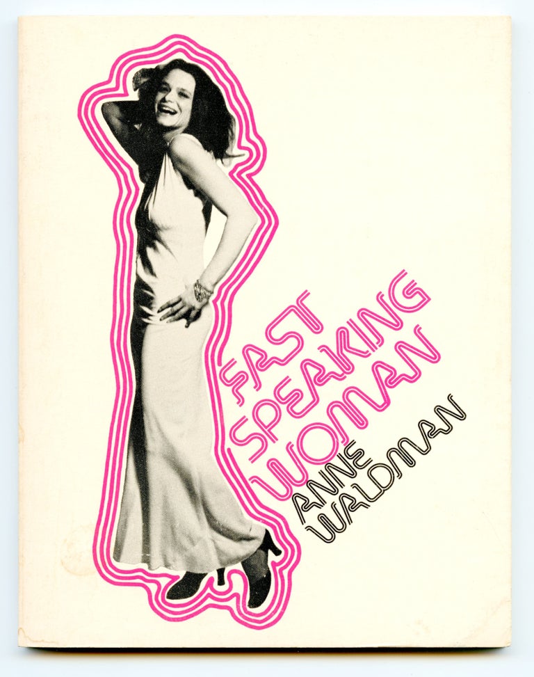Fast Speaking Woman & Other Chants. Anne Waldman. City Lights Books. 1975.